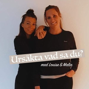 Ursäkta vad sa du?