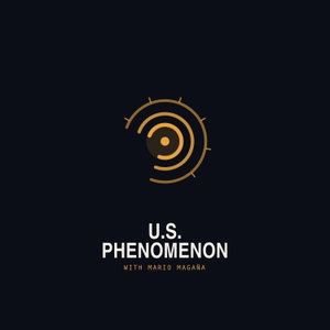 U.S. Phenomenon with Mario Magaña