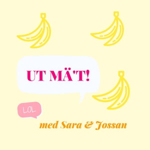 Ut mä't! - Sara & Jossan