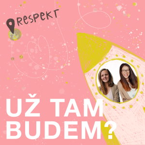 Už tam budem?