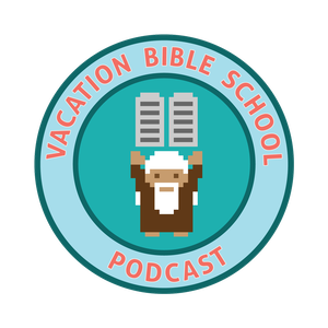 Vacation Bible School Podcast
