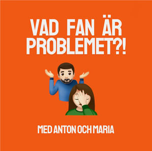 Vad fan är problemet?!