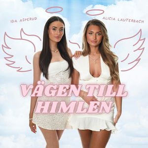 Vägen till himlen med Ida Asperud och Alicia Lauterbach