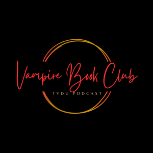 Vampire Book Club The Vampire Diaries Universe Podcast
