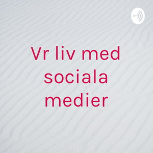 Vår liv med sociala medier