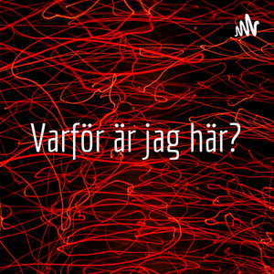 Varför är jag här?