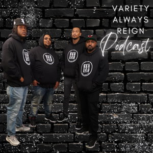 Variety Always Reign Podcast