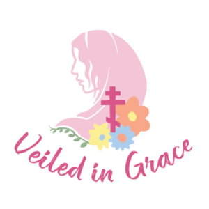 Veiled in Grace: An Orthodox Christian Women's Podcast