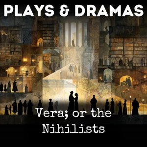 Vera; or the Nihilists