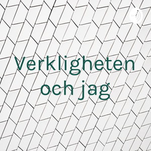 Verkligheten och jag
