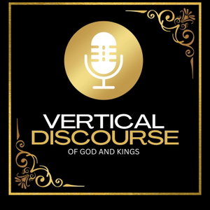 Vertical Discourse: Of God & Kings