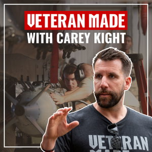 Veteran Made with Carey Kight