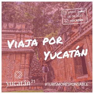 Viaja por Yucatán con Yucatán 21