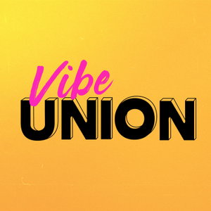 Vibe Union Podcast