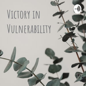 Victory in Vulnerability