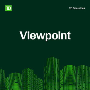 Viewpoint - A TD Securities Podcast