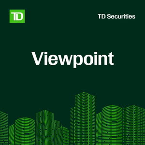 Viewpoint - A TD Securities Podcast