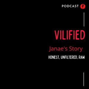 Vilified-Janae's Story