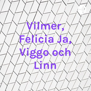 Vilmer, Felicia Ja, Viggo och Linn