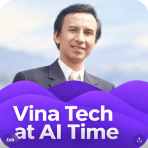 Vina Technology at AI time - Công nghệ Việt Nam thời AI