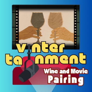 Vintertainment: Wine and Movie Pairing