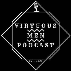 Virtuous Men Podcast
