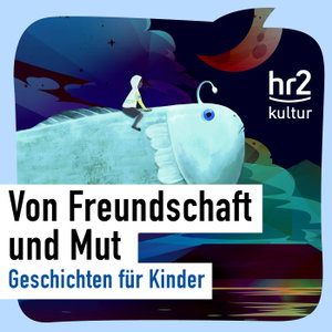 Von Freundschaft und Mut – Geschichten für Kinder