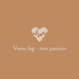 Vores fag - min passion