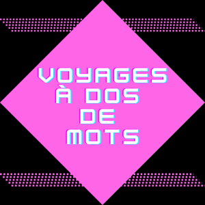 Voyages à dos de mots