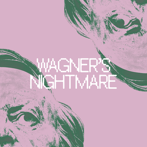 Wagner's Nightmare