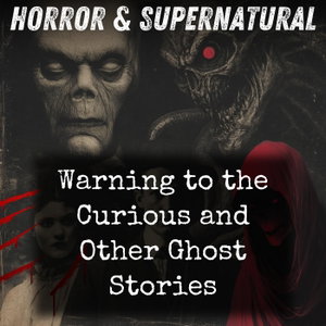 Warning to the Curious and Other Ghost Stories