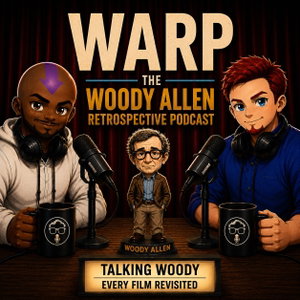 WARP: The Woody Allen Retrospective Podcast
