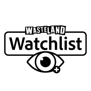 Wasteland Watchlist