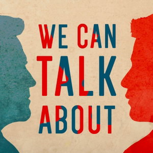 We Can Talk About