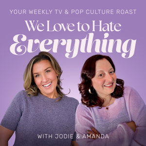 We Love to Hate Everything