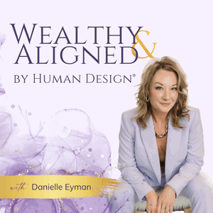 Wealthy & Aligned by Human Design
