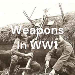Weapons In WW1