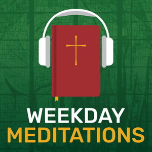 Weekday Meditations
