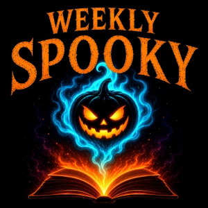 Weekly Spooky | Scary Stories for Halloween