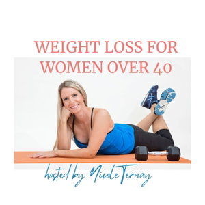 Weight Loss for Women Over 40 Podcast