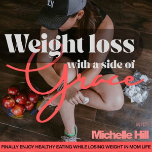 Weight Loss With a Side of Grace I Food Freedom, Perimenopause Weight Gain, Busy Moms
