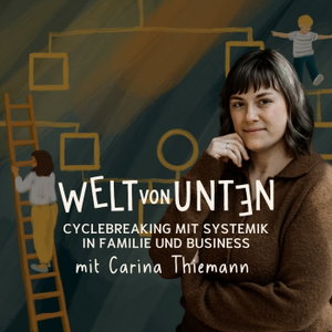 Weltvonunten - Cyclebreaking mit Systemik für bewusste Eltern