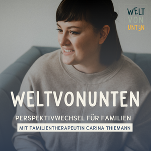 Weltvonunten - Cyclebreaking mit Systemik für bewusste Eltern
