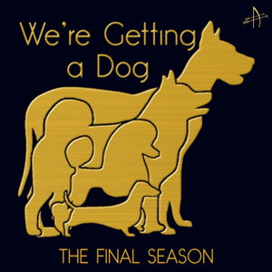 We're Getting a Dog