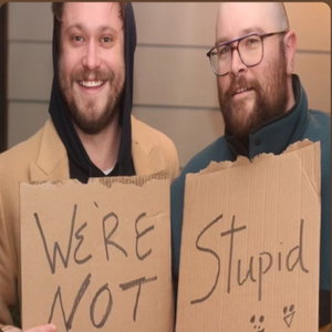 We're Not Stupid