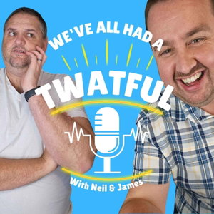 We've All Had A Twatful