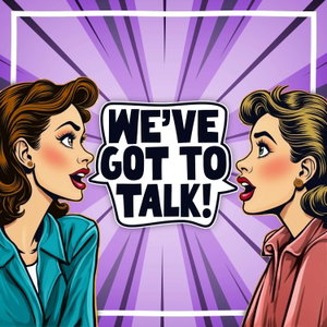 We've Got To Talk