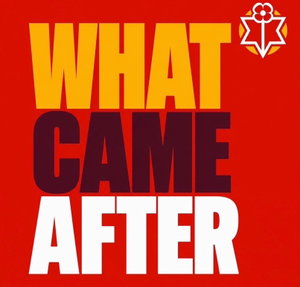 What Came After