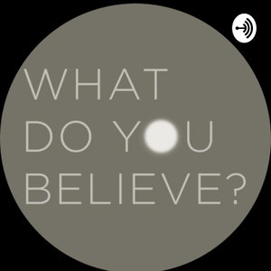 What Do You Believe? 