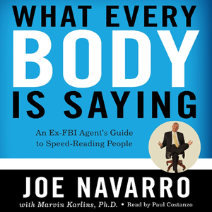 What Every BODY Is Saying by Joe Navarro, Book Summary, Podcast, English